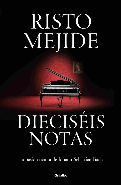 DIECISEIS NOTAS. LA PASION OCULTA DE JOHANN SEBASTIAN BACH