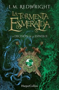 LA TORMENTA ESMERALDA. LA DECISION DE LA ESPADA, 2