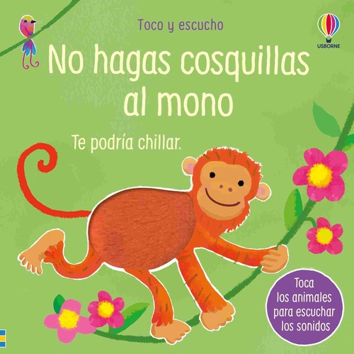 NO HAGAS COSQUILLAS MONO. TOCO Y ESCUCHO
