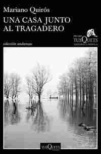 UNA CASA JUNTO AL TRAGADERO - PREMIO TUSQUETS EDITORES DE NOVELA
