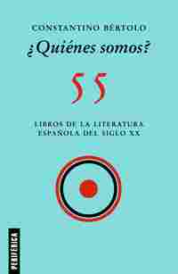 ¿QUIÉNES SOMOS?.  55 LIBROS DE LA LITERATURA ESPAÑOLA DEL SIGLO XX