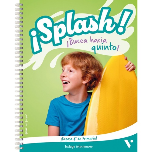 ¡SPLASH! ¡BUCEA HACIA QUINTO! ¡REPASA 4º DE PRIMARIA! CUADERNO VACACIONES