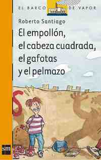 EMPOLLON, EL CABEZA CUADRADA, EL GAFOTAS Y EL PELMAZO, EL