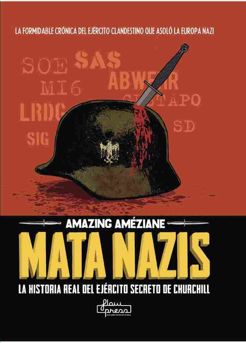 MATA NAZIS. LA HISTORIA REAL DEL EJÉRCITO SECRETO DE CHURCHILL