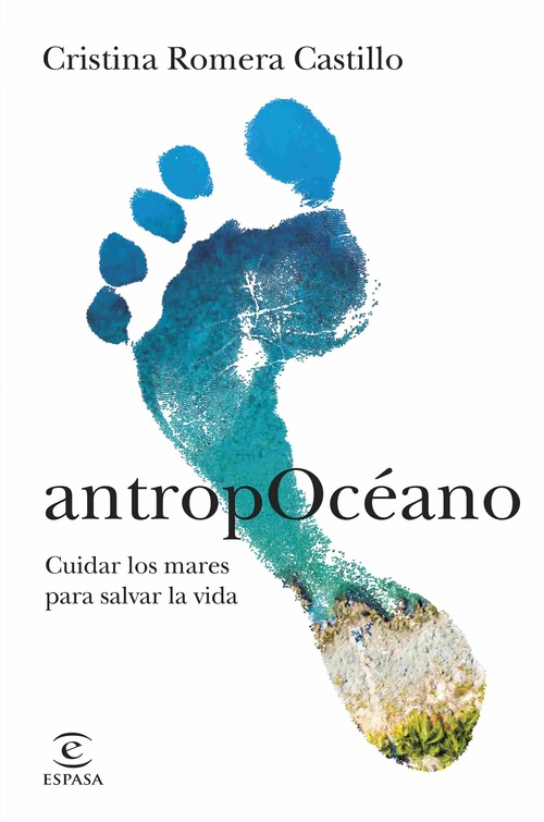 ANTROPOCÉANO. CUIDAR LOS MARES PARA SALVAR LA VIDA