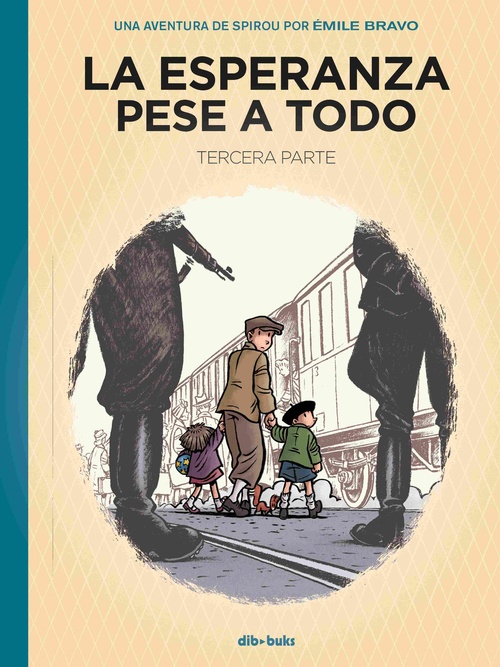 LA ESPERANZA PESE A TODO. TERCERA PARTE. UNA AVENTURA DE SPIROU POR ÉMILE BRAVO
