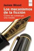 LOS MECANISMOS DE LA FICCION. CÓMO SE CONSTRUYE UNA NOVELA