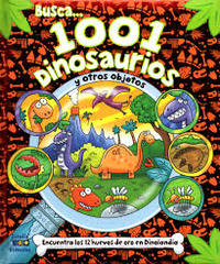 1001 DINOSAURIOS.BUSCA Y ENCUENTRA