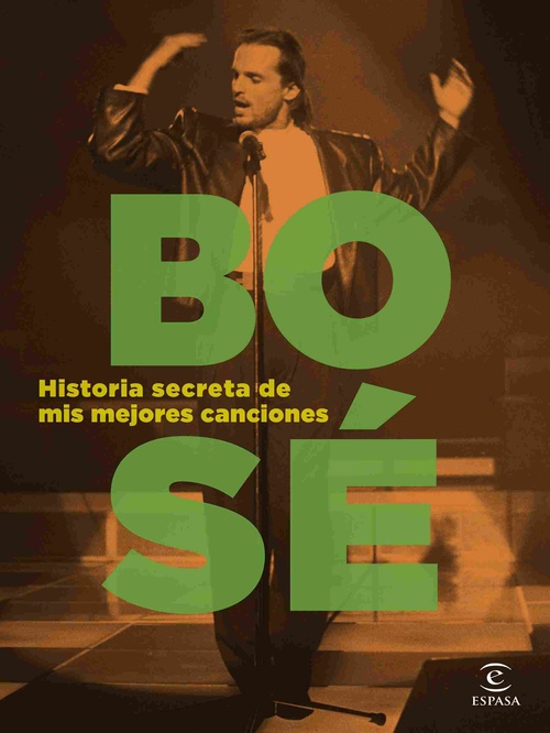 BOSÉ. HISTORIA SECRETA DE MIS MEJORES CANCIONES
