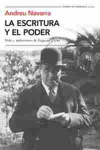 LA ESCRITURA Y EL PODER. VIDA Y AMBICIONES DE EUGENIO DŽORS