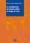LA RENTABILIZACIÓN DEL DOMINIO PUBLICO EN TIEMPOS DE CRISIS: NUEVAS TENDENCIAS COYUNTURALES O DEFINI