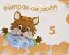 5 AÑOS. POMPAS DE JABON