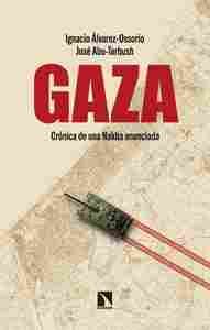 GAZA. CRÓNICA DE UNA NAKBA ANUNCIADA