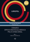 I. TEMARIO OPOSICIÓN ESCALA BÁSICA POLICÍA NACIONAL: CIENCIAS JURÍDICAS. JURISPOL