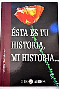 ESTA ES TU HISTORIA, MI HISTORIA...