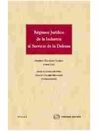 REGIMEN JURIDICO DE LA INDUSTRIA AL SERVICIO DE LA DEFENSA
