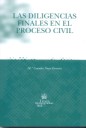 DILIGENCIAS FINALES EN EL PROCESO CIVIL, LAS