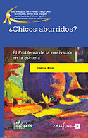 ¿ CHICOS ABURRIDOS ? EL PROBLEMA DE LA MOTIVACION EN LA ESCUELA