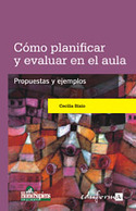 COMO PLANIFICAR Y EVALUAR EN EL AULA. PROPUESTAS Y EJEMPLOS