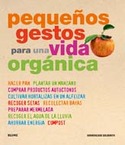 PEQUEÑOS GESTOS PARA UNA VIDA ORGANICA