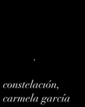 CONSTELACIÓN, CARMELA GARCÍA