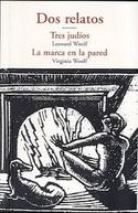 DOS RELATOS: TRES JUDÍOS / LA MARCA EN LA PARED