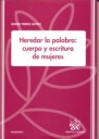 HEREDAR LA PALABRA: CUERPO Y ESCRITURA DE MUJERES