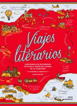 VIAJES LITERARIOS. CARTOGRAFÍA DE RECORRIDOS FICTICIOS A TRAVÉS DEL MUNDO DE LA LITERATURA