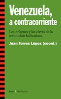 VENEZUELA, A CONTRACORRIENTE.ORIGENES Y CLAVES DE REVOLUCION BOLIVIANA