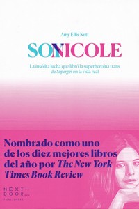 SOY NICOLE. LA INSOLITA LUCHA QUE LIBRÓ LA SUPERHEROÍNA TRANS DE SUPERGIRL EN LA VIDA REAL