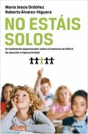 NO ESTAIS SOLOS. TRASTORNO POR DEFICIT DE ATENCION E HIPERACTIVIDAD