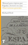I. MANUAL PARA VIAJEROS POR ESPAÑA Y LECTORES EN CASA: OBSERVACIONES..