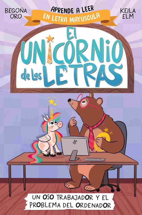 UN OSO TRABAJADOR Y EL PROBLEMA DEL ORDENADOR. EL UNICORNIO DE LAS LETRAS, 2