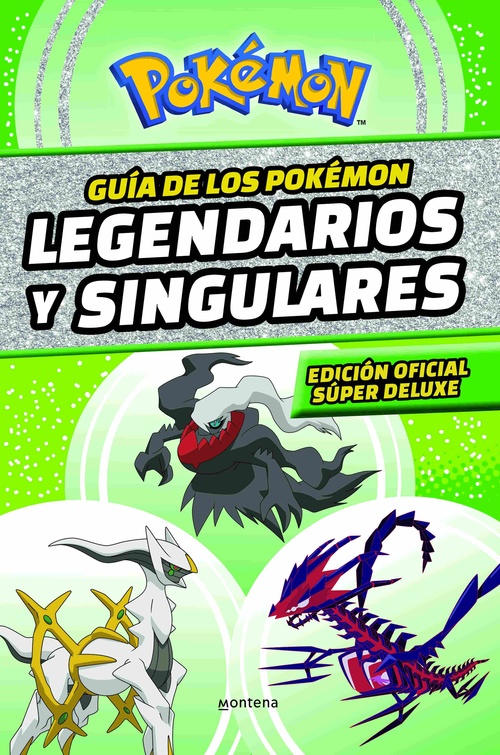 GUÍA DE LOS POKÉMON LEGENDARIOS Y SINGULARES. EDICIÓN OFICIAL SÚPER DELUXE