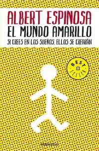 EL MUNDO AMARILLO. SI CREES EN LOS SUEÑOS, ELLOS SE CREARAN