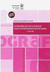LA NULIDAD DE LAS CLAUSULAS SUELO EN PRÉSTAMOS HIPOTECARIOS