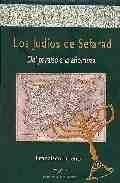 LOS JUDÍOS DE SEFARAD: DEL PARAÍSO A LA AÑORANZA ***