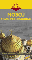 MOSCU Y SAN PETERSBURGO. GUIA TOTAL