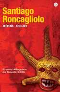 ABRIL ROJO (PREMIO ALFAGUARA DE NOVELA 2006)