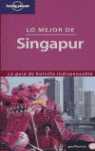 SINGAPUR. LO MEJOR DE ...LONELY PLANET