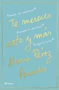TE MERECES ESTO Y MÁS
