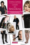 LA GUÍA DEL RELOOKING. CONSEJOS DE BELLEZA PARA TODO TIPO DE MUJERES