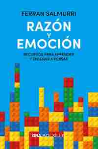 RAZON Y  EMOCIÓN. RECURSOS PARA APRENDER Y ENSEÑAR A APENSAR