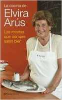 COCINA DE ELVIRA ARUS, LA. LAS RECETAS QUE SIEMPRE SALEN BIEN