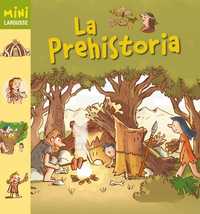 LA PREHISTORIA. MINI LAROUSSE