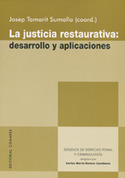 LA JUSTICIA RESTAURATIVA: DESARROLLO Y APLICACIONES