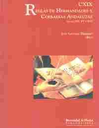 CXIX. REGLAS DE HERMANDADES Y COFRADIAS ANDALUZAS. SG. XIV, XV Y XVI