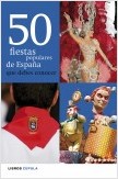 50 FIESTAS POPULARES DE ESPAÑA, QUE DEBES CONOCER