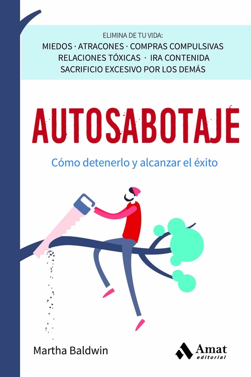 AUTOSABOTAJE. CÓMO DETENERLO Y ALCANZAR EL ÉXITO *
