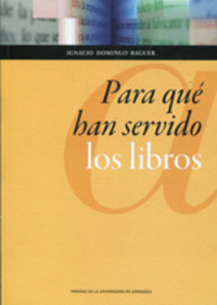 PARA QUE HAN SERVIDO LOS LIBROS
